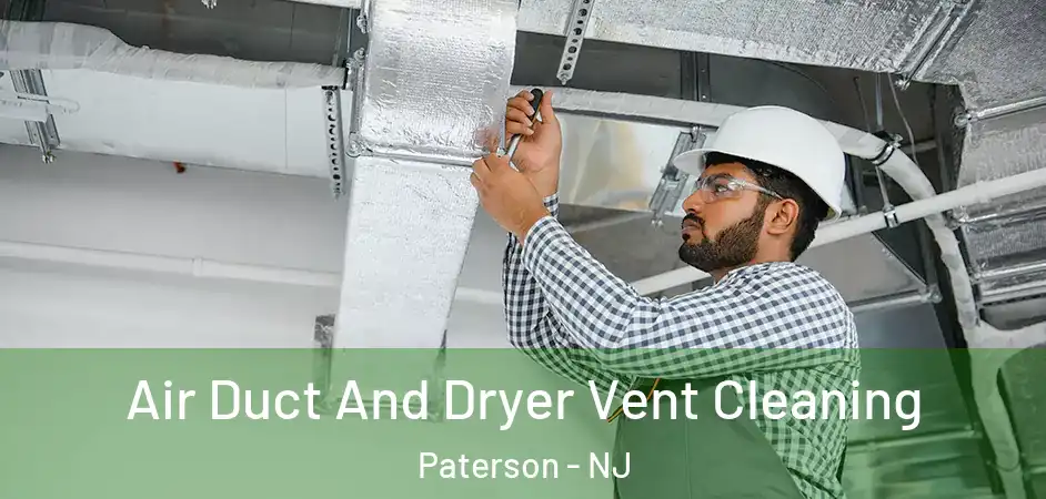  Air Duct And Dryer Vent Cleaning Paterson - NJ