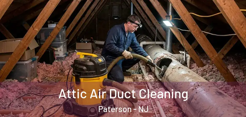  Attic Air Duct Cleaning Paterson - NJ