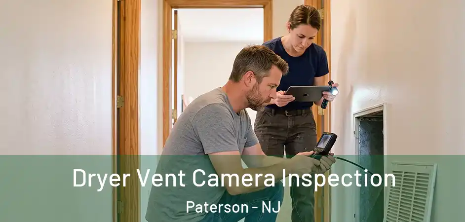 Dryer Vent Camera Inspection Paterson - NJ