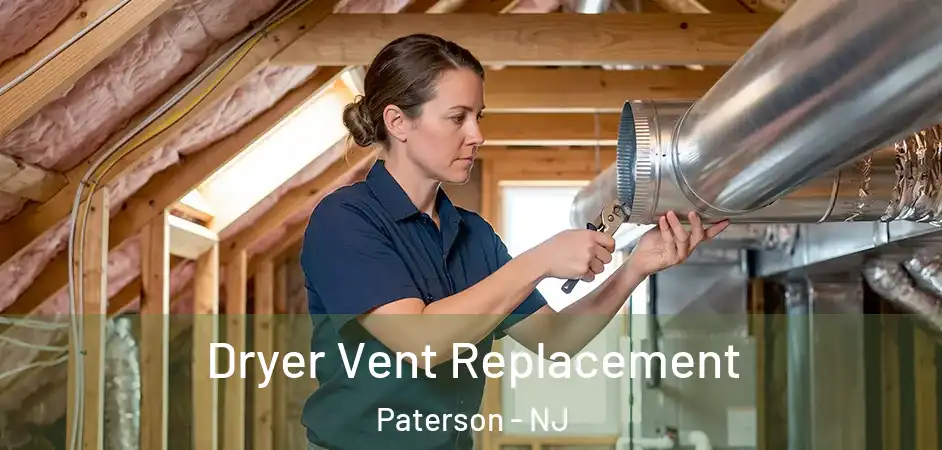  Dryer Vent Replacement Paterson - NJ