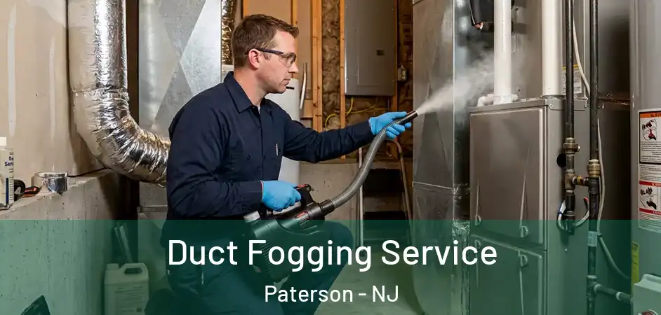 Duct Fogging Service Paterson - NJ