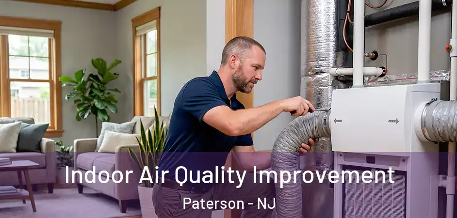  Indoor Air Quality Improvement Paterson - NJ