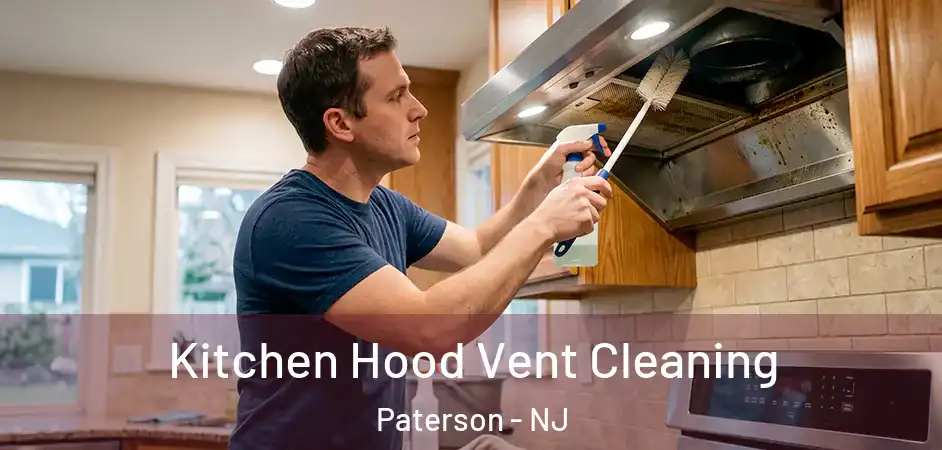 Kitchen Hood Vent Cleaning Paterson - NJ