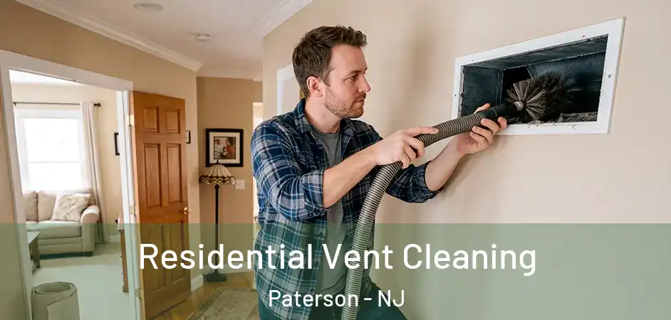 Residential Vent Cleaning Paterson - NJ
