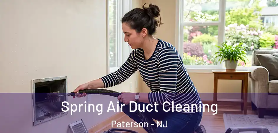 Spring Air Duct Cleaning Paterson - NJ